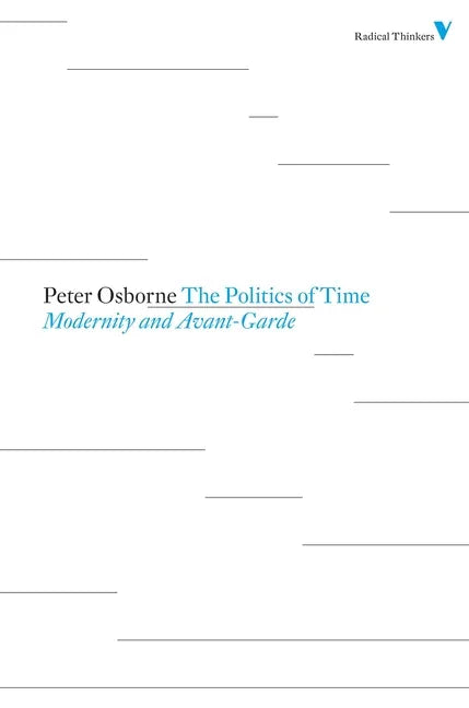 Politics of Time: Modernity and Avant-Garde - Paperback
