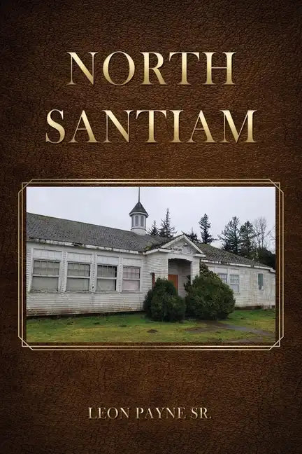 North Santiam: A Poor Boy's Story - Paperback