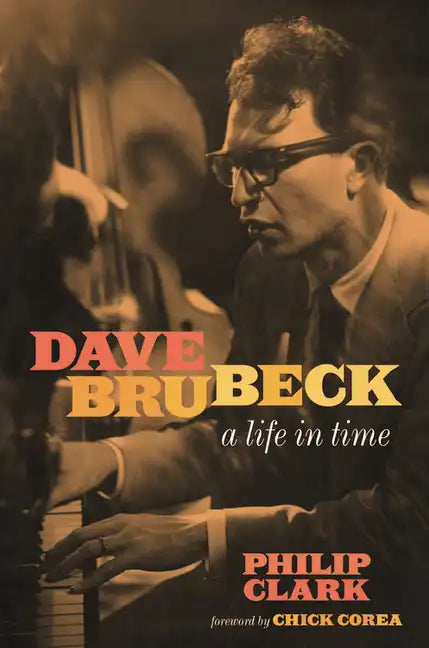 Dave Brubeck: A Life in Time - Hardcover