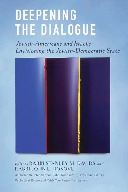 Deepening the Dialogue: American Jews and Israelis Envision the Jewish Democratic State - Paperback