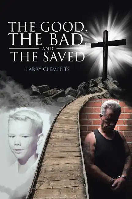 The Good, The Bad, and The Saved - Paperback