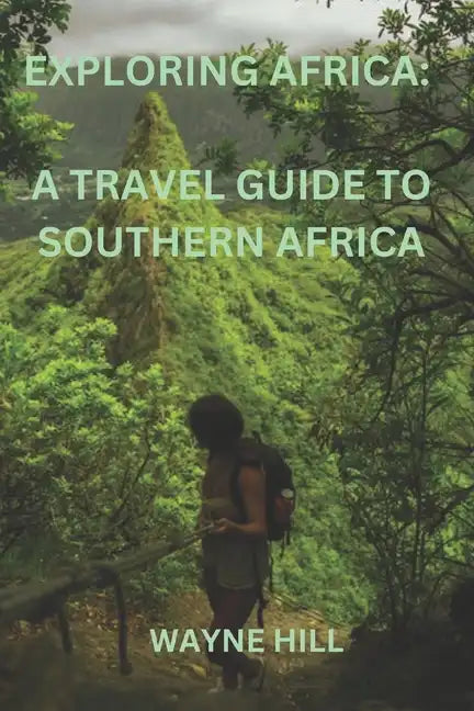 Exploring Africa: a travel guide to Southern Africa - Paperback