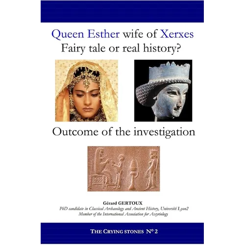 Queen Esther wife of Xerxes: Fairy tale or real history? - Paperback
