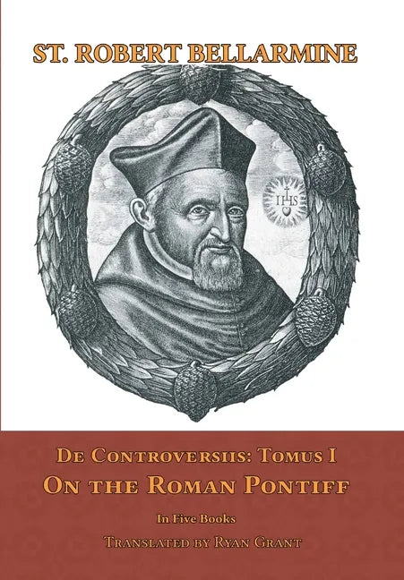 De Controversiis I: On the Roman Pontiff - Hardcover
