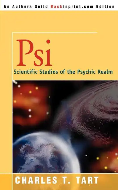 Psi: Scientific Studies of the Psychic Realm - Paperback