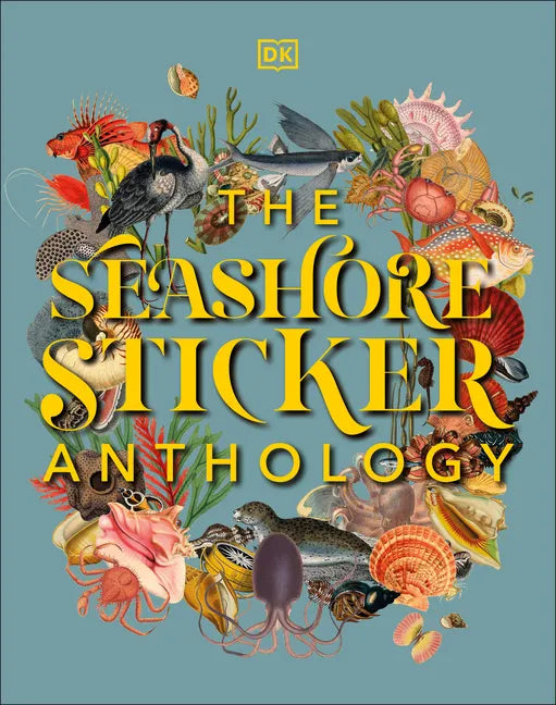 The Seashore Sticker Anthology: With More Than 1,000 Vintage Stickers - Hardcover