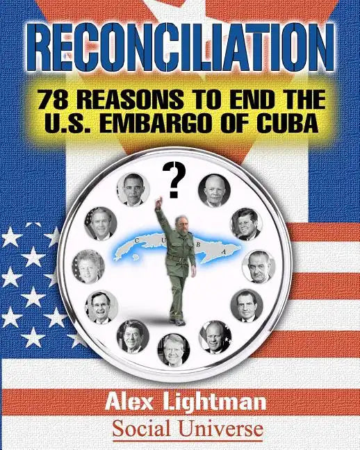 Reconciliation: 78 Reasons to End the U.S. Embargo of Cuba - Paperback