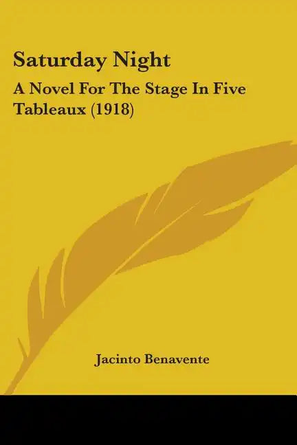 Saturday Night: A Novel for the Stage in Five Tableaux (1918) - Paperback