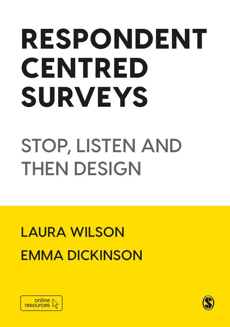 Respondent Centred Surveys: Stop, Listen and then Design - Hardcover