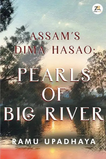 Assam's Dima Hasao Pearls of Big River - Paperback