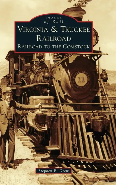 Virginia & Truckee Railroad: Railroad to the Comstock - Hardcover