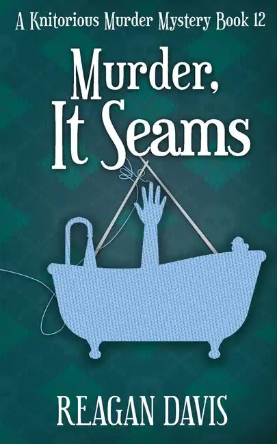 Murder, It Seams: A Knitorious Murder Mystery - Paperback