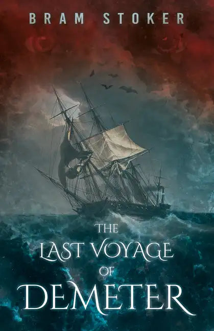 The Last Voyage of Demeter: The Terrifying Chapter from Bram Stoker's Dracula - Paperback