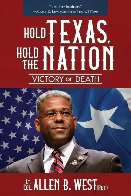 Hold Texas, Hold the Nation: Victory or Death - Hardcover