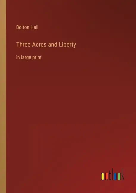 Three Acres and Liberty: in large print - Paperback