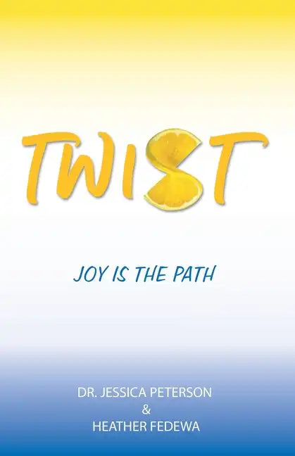 Twist: Joy Is the Path - Paperback
