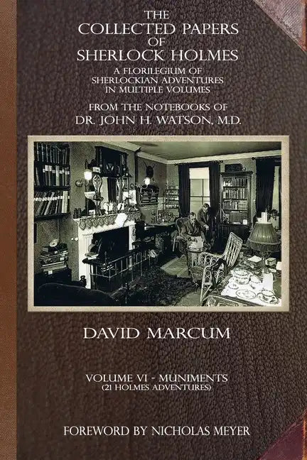 The Collected Papers of Sherlock Holmes - Volume 6: A Florilegium of Sherlockian Adventures in Multiple Volumes - Paperback