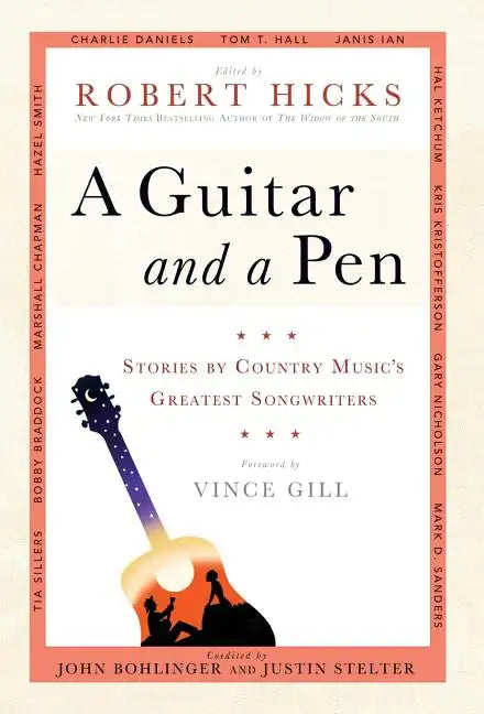 A Guitar and a Pen: Stories by Country Music's Greatest Songwriters - Hardcover