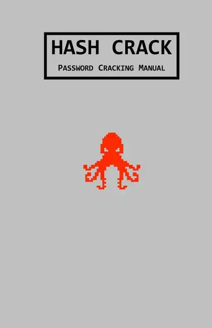 Hash Crack: Password Cracking Manual - Paperback