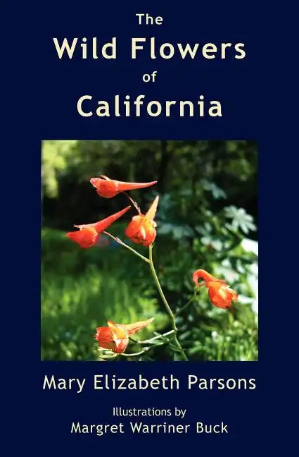 The Wild Flowers of California - Paperback