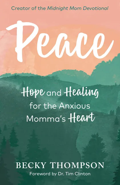 Peace: Hope and Healing for the Anxious Momma's Heart - Paperback