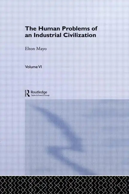 The Human Problems of an Industrial Civilization - Paperback