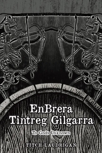 EnBrera Tintreg Gilgarra: To Gods Unknown - Paperback