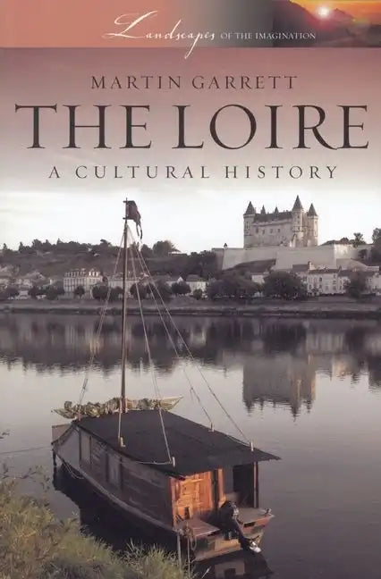 Loire: A Cultural History - Paperback