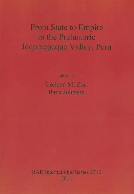 From State to Empire in the Prehistoric Jequetepeque Valley, Peru - Paperback