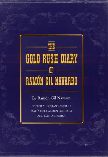 The Gold Rush Diary of Ramón Gil Navarro - Hardcover