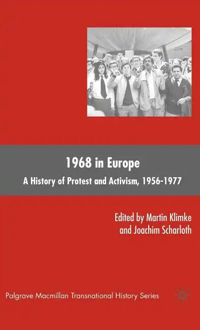 1968 in Europe: A History of Protest and Activism, 1956-1977 - Hardcover