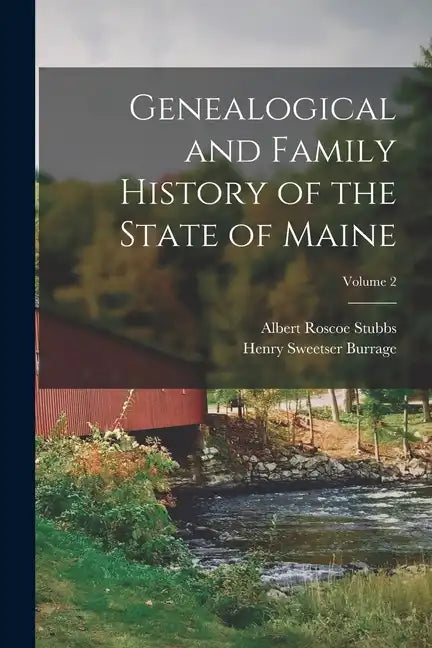 Genealogical and Family History of the State of Maine; Volume 2 - Paperback