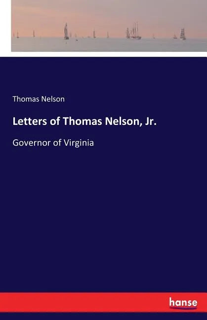 Letters of Thomas Nelson, Jr.: Governor of Virginia - Paperback