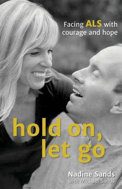 Hold On, Let Go: Facing ALS with courage and hope - Paperback
