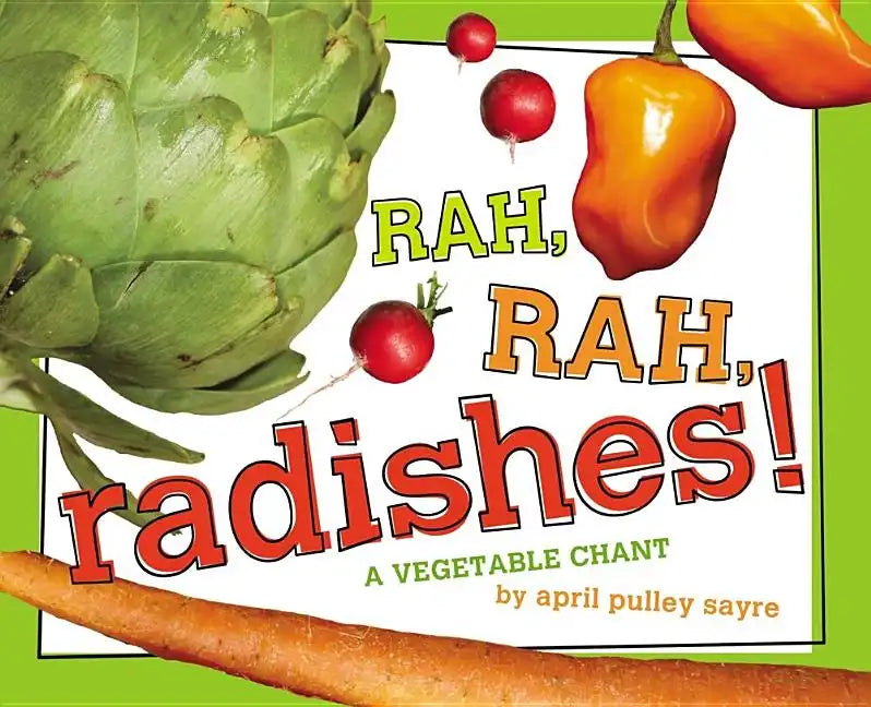 Rah, Rah, Radishes!: A Vegetable Chant - Hardcover