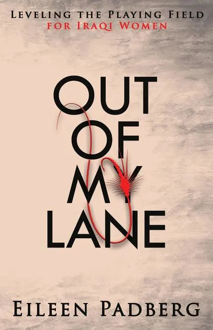 Out of My Lane: Leveling The Playing Field For Iraqi Women - Paperback