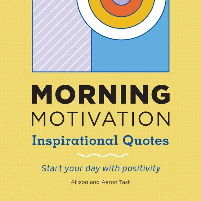 Morning Motivation: Inspirational Quotes Start Your Day with Positivity - Paperback