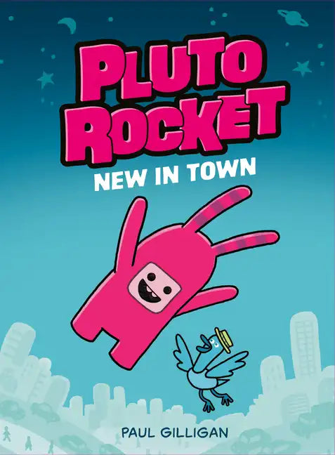 Pluto Rocket: New in Town (Pluto Rocket #1) - Hardcover