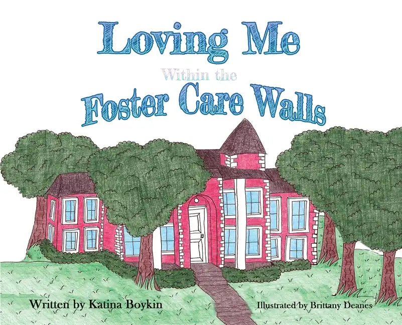 Loving Me Within the Foster Care Walls - Hardcover