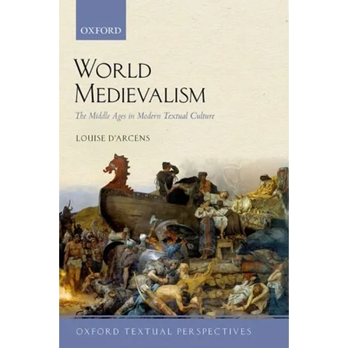 World Medievalism: The Middle Ages in Modern Textual Culture - Paperback
