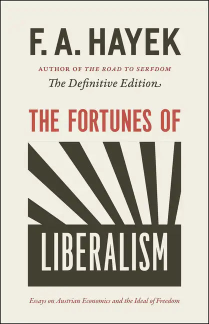 The Fortunes of Liberalism: Essays on Austrian Economics and the Ideal of Freedom Volume 4 - Paperback