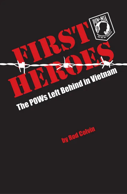 First Heroes: The POWs Left Behind in Vietnam - Paperback