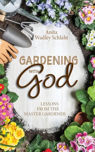 Gardening with God - Hardcover