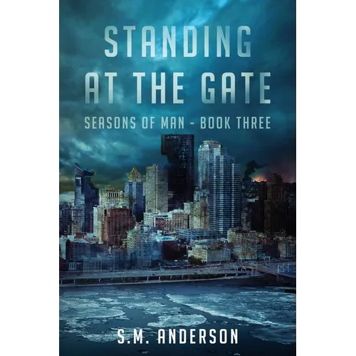 Standing at the Gate: Seasons of Man Book 3 - Paperback