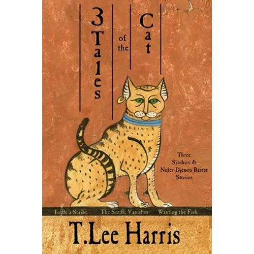 3 Tales of the Cat: 3 Sitehuti & Nefer-Djenou-Bastet Stories - Paperback