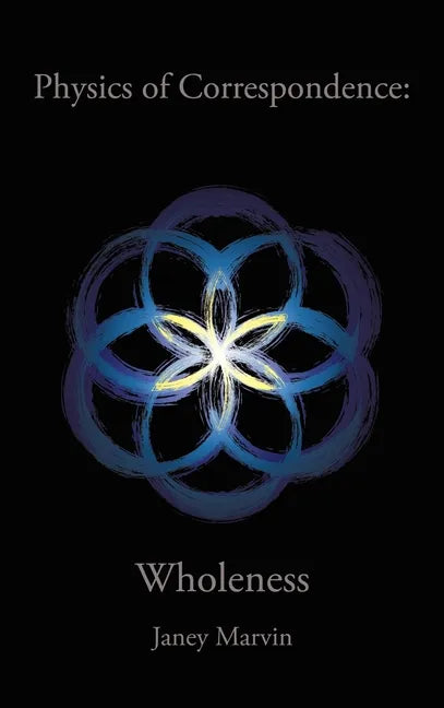Physics of Correspondence Wholeness - Hardcover