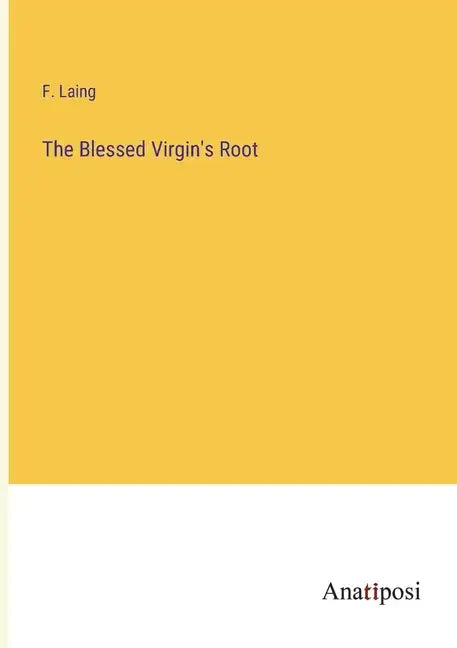The Blessed Virgin's Root - Paperback