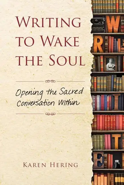 Writing to Wake the Soul: Opening the Sacred Conversation Within - Paperback