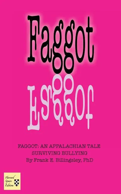 Faggot: An Appalachian Tale Surviving Bullying - Paperback