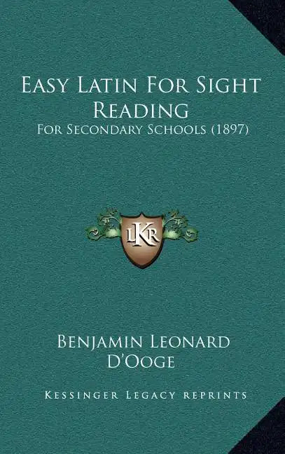 Easy Latin for Sight Reading: For Secondary Schools (1897) - Hardcover
